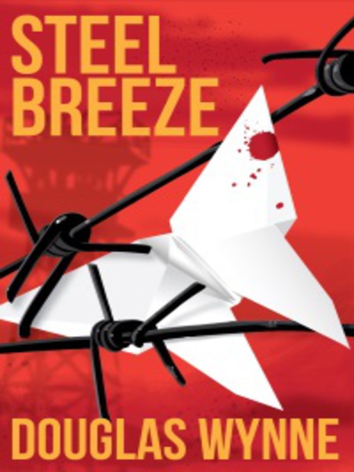 Title details for Steel Breeze by Douglas Wynne - Available